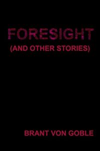 Foresight (and Other Stories)