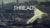 threads_main Threads and the Failure of Satire. 1984 BBC Film Threads